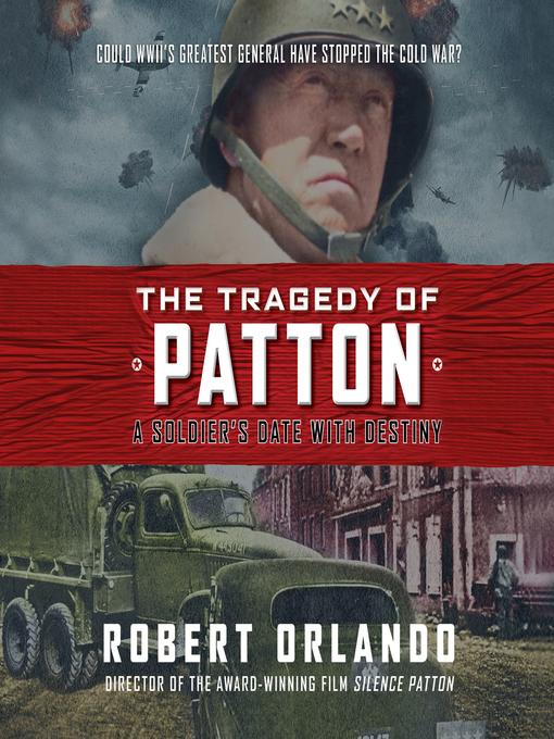 Title details for The Tragedy of Patton by Robert Orlando - Available